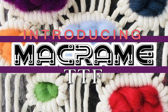 Macrame: A Bold Display Font