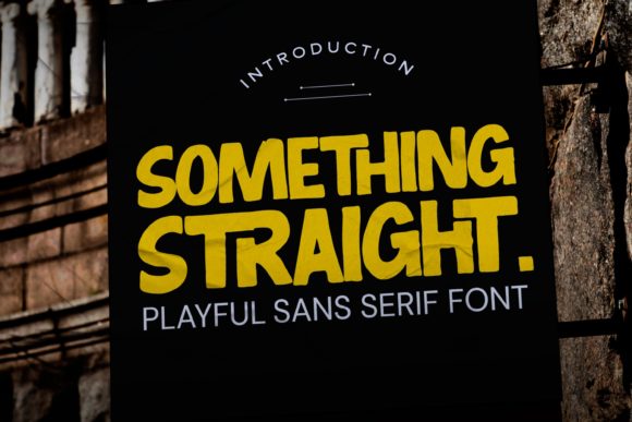 Something Straight: A Playful Display Font
